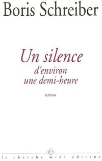 cover of the book Un silence d’environ une demi-heure