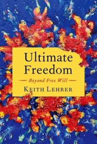 cover of the book Ultimate Freedom: Beyond Free Will