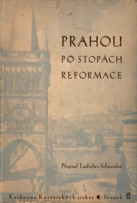 cover of the book Prahou po stopách reformace: Průvodce reformační Prahou