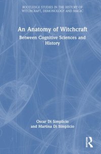 cover of the book An Anatomy of Witchcraft: Between Cognitive Sciences and History (Routledge Studies in the History of Witchcraft, Demonology and Magic)