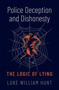 cover of the book Police Deception and Dishonesty: The Logic of Lying