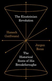 cover of the book The Einsteinian Revolution: The Historical Roots of His Breakthroughs