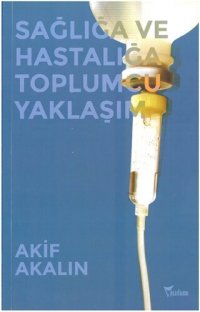 cover of the book Sağlığa ve Hastalığa Toplumcu Yaklaşım