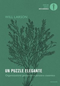 cover of the book Un puzzle elegante. Organizzazione gestionale e pensiero sistemico