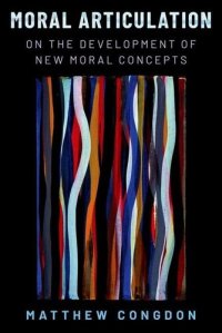 cover of the book Moral Articulation: On the Development of New Moral Concepts