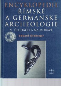 cover of the book Encyklopedie římské a germánské archeologie v Čechách a na Moravě