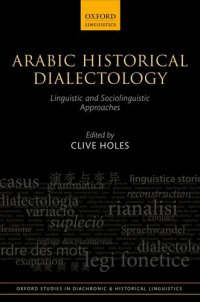 cover of the book Arabic Historical Dialectology: Linguistic and Sociolinguistic Approaches (Oxford Studies in Diachronic and Historical Linguistics)