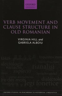 cover of the book Verb Movement and Clause Structure in Old Romanian (Oxford Studies in Diachronic and Historical Linguistics)