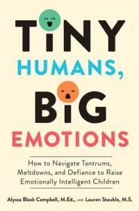 cover of the book Tiny Humans, Big Emotions