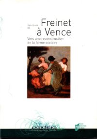 cover of the book FREINET À VENCE. Vers une reconstruction de la forme scolaire