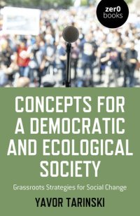 cover of the book Concepts for a Democratic and Ecological Society : Grassroots Strategies for Social Change