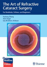 cover of the book The Art of Refractive Cataract Surgery: For Residents, Fellows, and Beginners