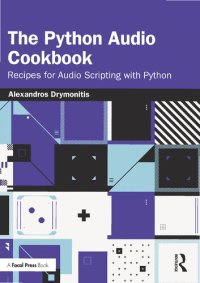 cover of the book The Python Audio Cookbook: Recipes for Audio Scripting with Python