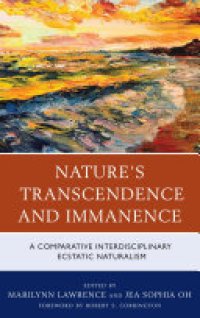 cover of the book Nature's Transcendence and Immanence: A Comparative Interdisciplinary Ecstatic Naturalism