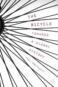 cover of the book The Bicycle — Towards A Global History