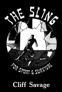 cover of the book The Sling: For Sport and Survival
