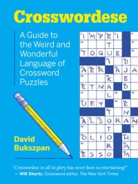 cover of the book Crosswordese : The Weird and Wonderful Language of Crossword Puzzles