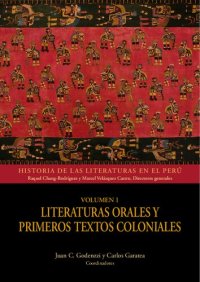 cover of the book Historia de las literaturas en el Perú. Volumen 1: Literaturas orales y primeros textos coloniales