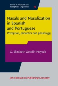 cover of the book Nasals and Nasalization in Spanish and Portuguese (Issues in Hispanic and Lusophone Linguistics)