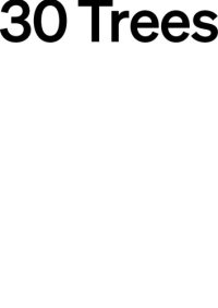 cover of the book 30 Trees : And Why Landscape Architects Love Them