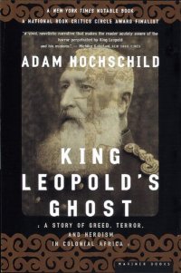 cover of the book King Leopold's Ghost: A Story of Greed, Terror, and Heroism in Colonial Africa