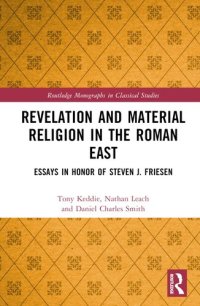 cover of the book Revelation and Material Religion in the Roman East: Essays in Honor of Steven J. Friesen (Routledge Monographs in Classical Studies)