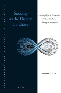 cover of the book Sociality as the Human Condition: Anthropology in Economic, Philosophical and Theological PerspectiveÂ 