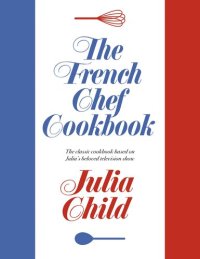 cover of the book The French Chef Cookbook