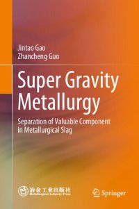 cover of the book Super Gravity Metallurgy: Separation of Valuable Component in Metallurgical Slag