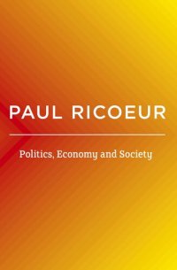 cover of the book Politics, Economy, and Society: Writings and Lectures, Volume 4