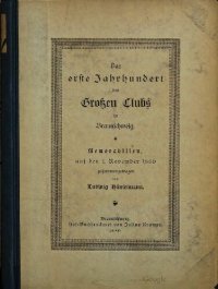 cover of the book Das erste Jahrhundert des Großen Clubs in Braunschweig. Memorabiilien auf den 1. November 1880