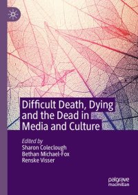 cover of the book Difficult Death, Dying and the Dead in Media and Culture