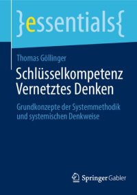 cover of the book Schlüsselkompetenz Vernetztes Denken: Grundkonzepte der Systemmethodik und systemischen Denkweise