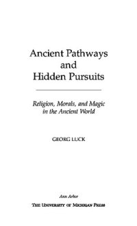 cover of the book Ancient Pathways and Hidden Pursuits: Religion, Morals, and Magic in the Ancient World