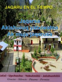 cover of the book Jaqaru en el tiempo. Jaqarsa akishuruq yatxiwatna ak mujs jaqarusa