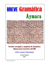 cover of the book Breve gramática aymara para los que quieran aprender la lengua aymara. Versión corregida y ampliada de Gramática Aymara para maestros EIB