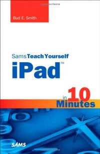 cover of the book Sams Teach Yourself iPad in 10 Minutes (Sams Teach Yourself -- Minutes)