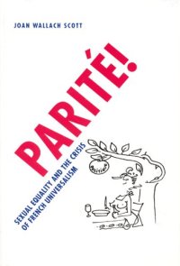 cover of the book Parite!: Sexual Equality and the Crisis of French Universalism (Chicago Studies in Practices of Meaning)