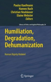 cover of the book Humiliation, Degradation, Dehumanization: Human Dignity Violated