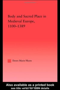 cover of the book Body and Sacred Place in Medieval Europe, 1100-1389