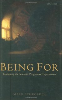 cover of the book Being For: Evaluating the Semantic Program of Expressivism