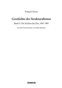 cover of the book Geschichte des Strukturalismus, in 2 Bdn., Bd.2, Die Zeichen der Zeit, 1967-1991