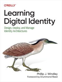 cover of the book Learning Digital Identity: Design, Deploy, and Manage Identity Architectures