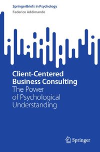 cover of the book Client-Centered Business Consulting : The Power of Psychological Understanding
