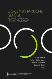 cover of the book Dokumentarische Gefüge: Relationalitäten und ihre Aushandlungen