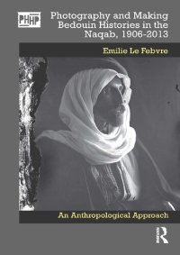 cover of the book Photography and Making Bedouin Histories in the Naqab, 1906-2013: An Anthropological Approach