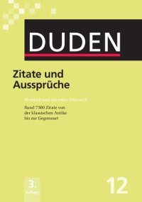 cover of the book Zitate und Aussprüche: Herknuft und aktueller Gebrauch: Rund 7500 Zitate von der klassischen Antike bis zur Gegenwart
