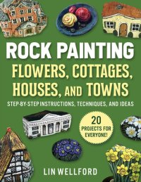 cover of the book Rock Painting Flowers, Cottages, Houses, and Towns