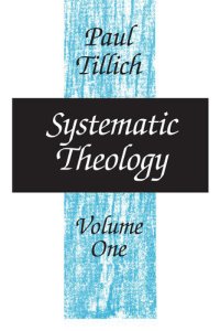 cover of the book Systematic Theology, Volume I: Reason and Revelation, Being and God