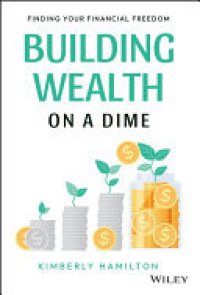 cover of the book Building Wealth on a Dime: Finding your Financial Freedom